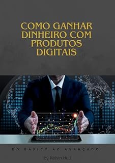Livro Como Ganhar Dinheiro com Produtos Digitais