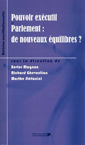 Pouvoir exécutif et Parlement, de nouveaux équilibres ?