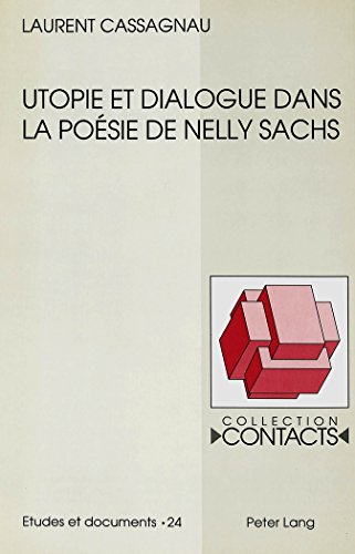 Utopie et dialogue dans la poésie de Nelly Sachs (Contacts) (French Edition)