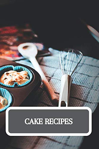 Cake Recipes Notebook: Lined Notebook / Journal Gift 120 Pages 6x9 inches Soft Cover Matte finish