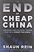 The End of Cheap China: Economic and Cultural Trends that Will Disrupt the World - Book by Shaun Rein
