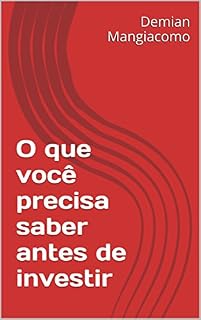 Livro O que você precisa saber antes de investir