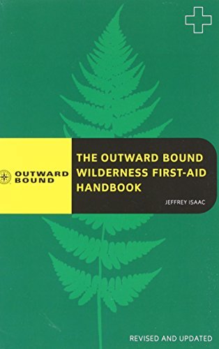 The Outward Bound Wilderness First-Aid Handbook, Revised and Updated: Revised & Updated by Jeffrey Isaac