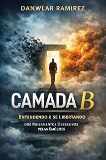 Livro Camada B: Entendendo e se libertando dos pensamentos obsessivos pelas emoções