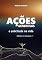 Livro AÇÕES GENEROSAS E SOLICITUDE NA VIDA