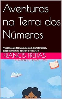 Livro Aventuras na Terra dos Números: Praticar conceitos fundamentais de matemática, especificamente a adição e a subtração