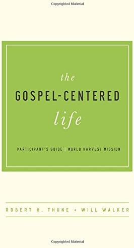 The Gospel-Centered Life Participant's Guide Paperback – August 15, 2013