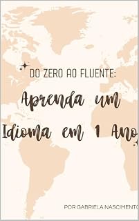 Livro Do Zero ao Fluente: Aprenda um Idioma em 1 Ano