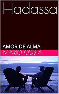 Livro Hadassa: AMOR DE ALMA (UMA HISTÓRIA DE AMOR Livro 1)