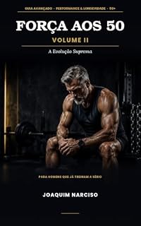 Livro FORÇA AOS 50 – VOLUME II : A EVOLUÇÃO SUPREMA– VOLUME II