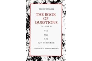 The Book of Questions: Volume II [Yaël; Elya; Aely; El, or the Last Book]