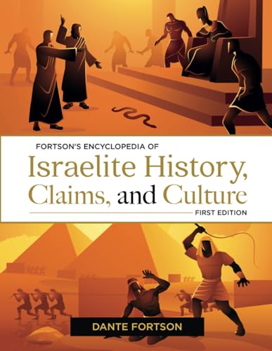 Fortson's Encyclopedia of Israelite History, Claims, and Culture Fortson's Encyclopedia of Israelite History, Claims, and Culture Paperback Hardcover