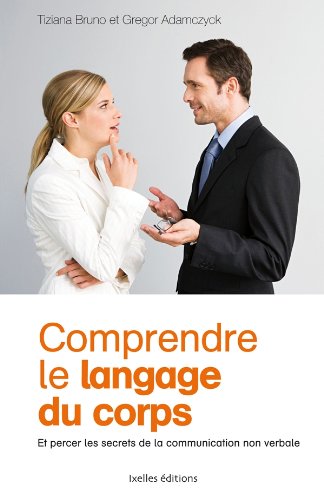 Comprendre le langage du corps (IX.HORS COLLECT) by Bruno Tiziana, Gregor Adamczyck
