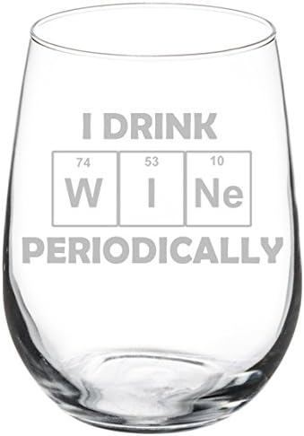 Wine Glass I Drink Wine Periodically