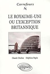 Le  Royaume-Uni ou L'exception britannique