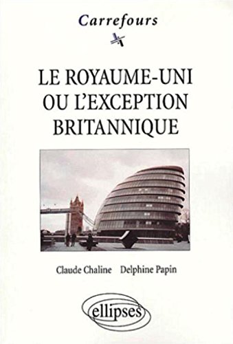 Le  Royaume-Uni ou L'exception britannique