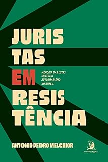 Livro Juristas em resistência: memória das lutas contra o autoritarismo no Brasil