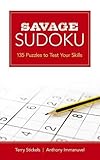 Savage Sudoku: 140 Puzzles to Test Your Skills by 