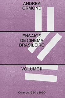 Livro Ensaios de Cinema Brasileiro Volume II: Os anos 1980 e 1990
