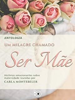 Livro Um milagre chamado ser mãe