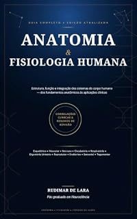 Livro ANATOMIA & FISIOLOGIA HUMANA: GUIA COMPLETO E ATUALIZADO
