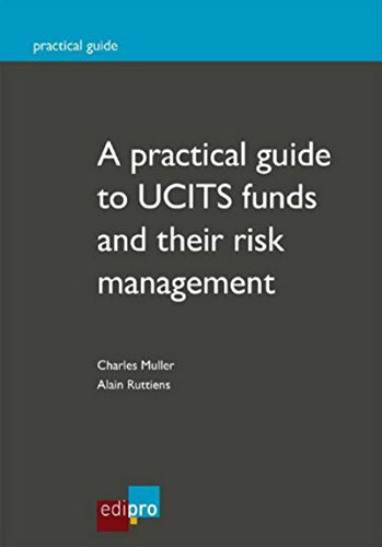 A practical guide to UCITS funds and their risk management by Charles Muller, Alain Ruttiens