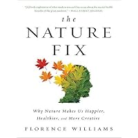 Amazon.com: The Nature Fix: Why Nature Makes us Happier, Healthier