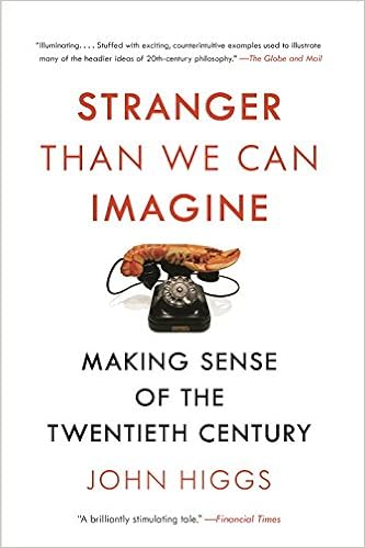 Stranger Than We Can Imagine Making Sense Of The Twentieth - 