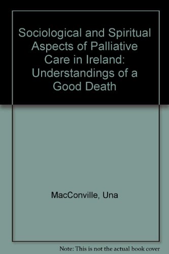 Sociological and Spiritual Aspects of Palliative Care in Ireland: Understandings of a 