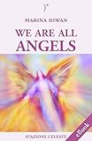 We are all Angels (Stazione Celeste eBook Book 8) by Marina Diwan