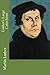 Luther's Large Catechism by Martin Luther, Friedrich Bente