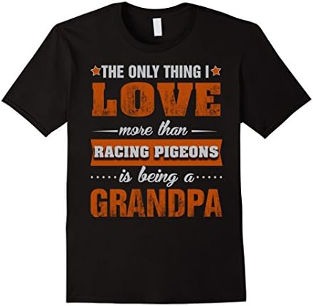 Mens Racing Pigeons Shirts Being a Racing Pigeons Grandpa T-shirt 2XL Black
