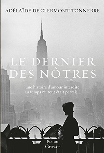 Le dernier des nôtres: une histoire d'amour interdite au temps où tout était permis