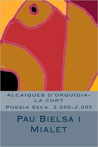 alcaiques dorquídia-la cort: Poesia Seca, 2.000-2.005: Volume 100 ...