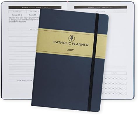 The Catholic Planner 2017: Weekly, Monthly, Yearly Planner, Organizer and Prayer Journal (Navy Blue)