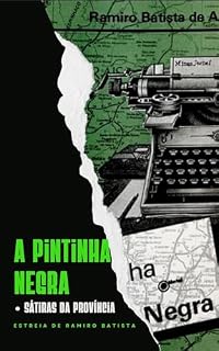 Livro A Pintinha Negra: Sátiras da Província