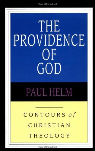 The Providence of God (Contours of Christian Theology)