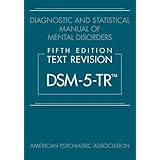 Diagnostic and Statistical Manual of Mental Disorders, Text Revision Dsm-5-tr