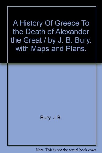 A history of Greece to the death of Alexander the Great