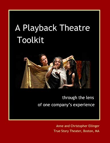 A Playback Theatre Toolkit: through the lens of one company's experience