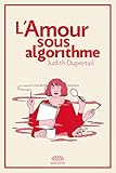 L'Amour sous algorithme by 