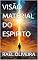 Livro VISÃO MATÉRIAL DO ESPIRITO
