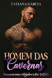 Livro Homem das Cavernas: Romance com o Vizinho e Pai Solteiro