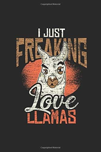 I Just Freaking Loves Llamas: Gift Idea for Animal Lover - Dotted Bullet Journal (6 X 9 -120 Pages) Paperback – 23 April 2020