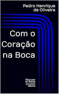 Livro Com o Coração na Boca : Dicas para ser fluente em outros idiomas