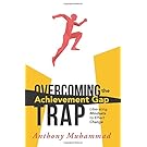 Overcoming the Achievement Gap Trap: Liberating Mindsets to Effect Change (Reduce Inequality in Education and Examine the Schools Roles in Superiority and Victim Mindsets)