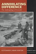 Annihilating Difference: The Anthropology of Genocide