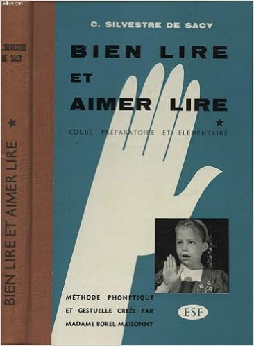 Amazon Fr Bien Lire Et Aimer Lire Tome 1 Cours Preparatoire Et Elementaire Methode Phonetique Et Gestuelle Creee Par Madame Borel Maisonny Livres