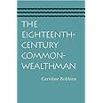 The Eighteenth-Century Commonwealthman: Studies in the Transmission, Development, and Circumstance of English Liberal Thought