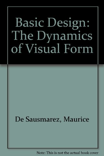 Basic Design: The Dynamics Of Visual Form